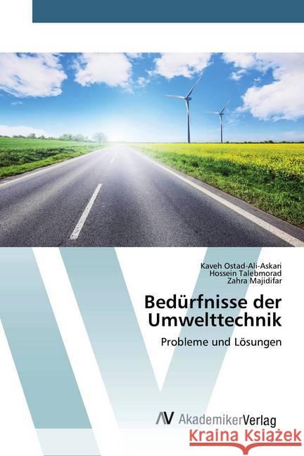 Bedürfnisse der Umwelttechnik : Probleme und Lösungen Ostad-Ali-Askari, Kaveh; Talebmorad, Hossein; Majidifar, Zahra 9786200661234 AV Akademikerverlag - książka