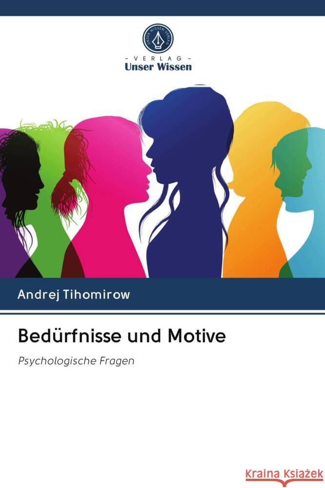 Bedürfnisse und Motive Tihomirow, Andrej 9786203017755 Verlag Unser Wissen - książka