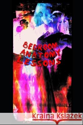 Bedroom Anatomy Lessons Punky Dillinger, Shane Allison, Mike Zone 9798426985827 Independently Published - książka