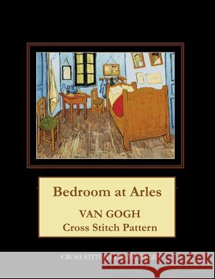 Bedroom at Arles: Van Gogh Cross Stitch Pattern Cross Stitch Collectibles Kathleen George 9781717112095 Createspace Independent Publishing Platform - książka