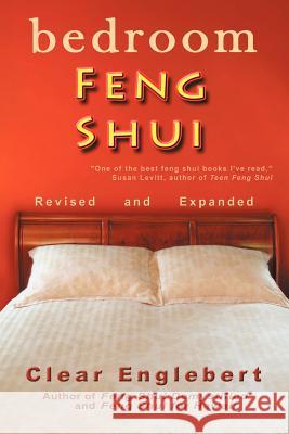 Bedroom Feng Shui: Revised Edition Englebert, Clear 9781462051557 iUniverse.com - książka