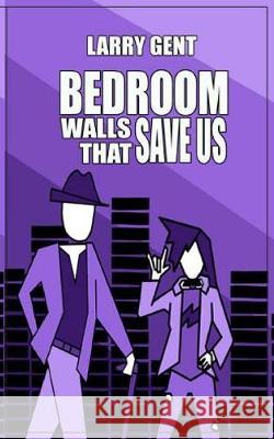 Bedroom Walls That Save Us Larry Gent Valerie Gent 9781989152034 Midnight Reading Publishing - książka