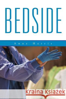 Bedside Anne Harris 9781496953087 Authorhouse - książka