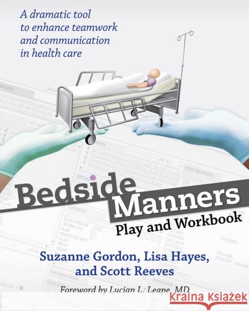 Bedside Manners: Play and Workbook Gordon, Suzanne 9780801478925 ILR Press - książka