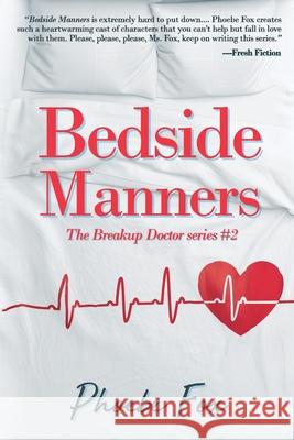 Bedside Manners: The Breakup Doctor series #2 Phoebe Fox 9781950830046 E3 Press - książka