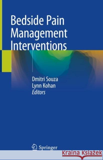 Bedside Pain Management Interventions Dmitri Souza Lynn R. Kohan Imanuel R. Lerman 9783031111877 Springer - książka