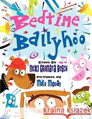 Bedtime Ballyhoo Nicki Granata Bosch 9781441520890 Xlibris Corporation - książka
