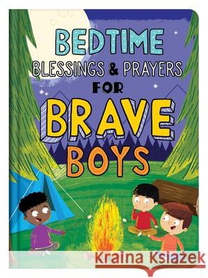 Bedtime Blessings and Prayers for Brave Boys: Read-Aloud Devotions Compiled by Barbour Staff                Glenn Hascall 9781636091716 Barbour Kidz - książka