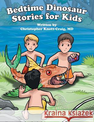 Bedtime Dinosaur Stories for Kids Christopher Knott-Craig 9781480854185 Archway Publishing - książka