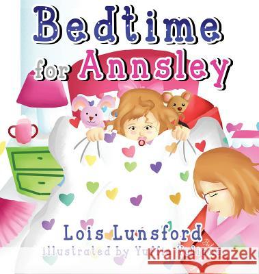 Bedtime for Annsley Lois Lunsford Yuffie Yuliana 9780999485965 Two Girls and a Reading Corner - książka