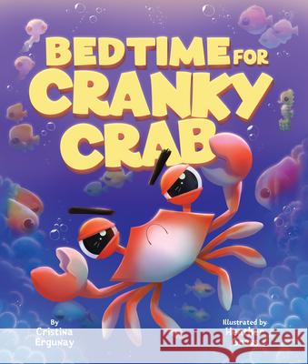 Bedtime for Cranky Crab Cristina Ergunay, Heather Gross 9781338357967 Scholastic US - książka
