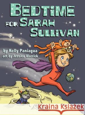 Bedtime for Sarah Sullivan Kelly Paniagua Jessica Warrick 9781601311191 Castlebridge Books - książka