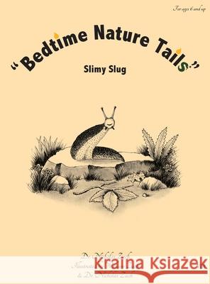 Bedtime Nature Tails: Slimy Slug Zach, Nicholas 9780578943732 MR Nick Productions, LLC - książka