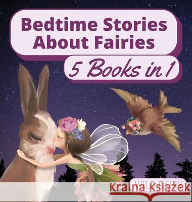 Bedtime Stories About Fairies: 5 Books in 1 Wild Fairy 9789916660164 Swan Charm Publishing - książka