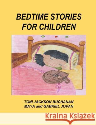 Bedtime Stories for Children Toni Jackson Buchanan Maya I. Jovan Gabriel L. Jovan 9781541285781 Createspace Independent Publishing Platform - książka