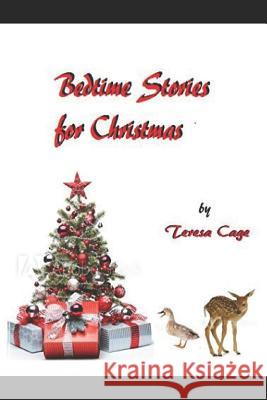 Bedtime Stories for Christmas Teresa Cage Teresa Cage 9781520106014 Independently Published - książka