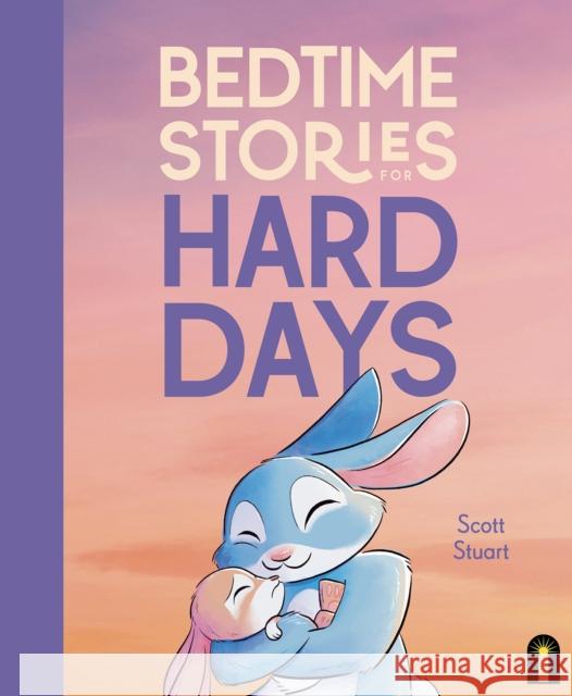 Bedtime Stories for Hard Days Scott Stuart 9781761213908 Hardie Grant Children's Publishing - książka