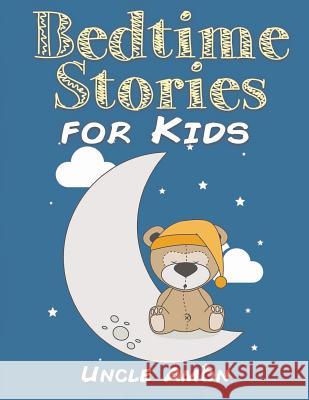 Bedtime Stories for Kids Uncle Amon 9781515376842 Createspace - książka