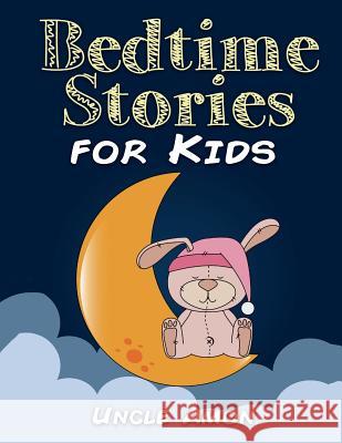 Bedtime Stories for Kids: Short Stories for Kids, Fun Activities, and Coloring Book! Uncle Amon 9781519614995 Createspace Independent Publishing Platform - książka