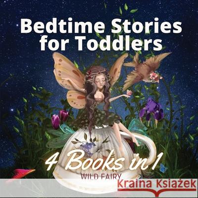 Bedtime Stories for Toddlers - 4 Books in 1 Wild Fairy 9789916643822 Swan Charm Publishing - książka