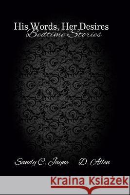 BedTime Stories: His Words Her Desires Allen, D. 9781978418653 Createspace Independent Publishing Platform - książka