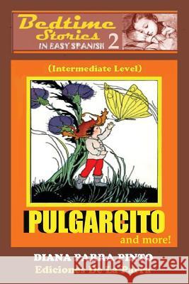 Bedtime Stories in Easy Spanish 2: PULGARCITO and more! (Intermediate Level) Diana Parra Pinto 9781507784983 Createspace Independent Publishing Platform - książka