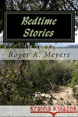 Bedtime Stories: Loads of Love/The Necklace/ The Christams Eve Presnt/ Santa Was Black/Desperation/The Opposidte Sex MR Roger a. Meyers 9781500734145 Createspace - książka