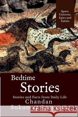 Bedtime Stories: Stories and Facts from Daily Life Chandan Sukumar SenGupta 9781684874224 Notion Press - książka