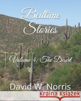 Bedtime Stories: Volume 4: The Desert David W. Norris 9781793192769 Independently Published - książka