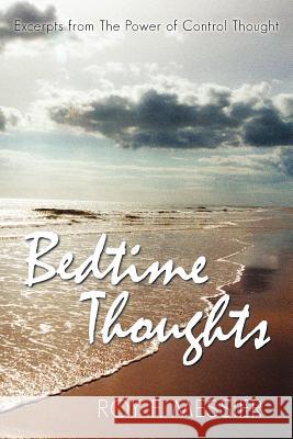 Bedtime Thoughts: Excerpts from The Power of Control Thought Messier, Roy F. 9781462082254 iUniverse.com - książka