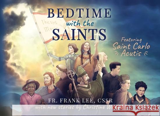 Bedtime with the Saints: Featuring Saint Carlo Acutis Cssr Frank Lee Christine Watkins 9781947701267 Queen of Peace Media - książka