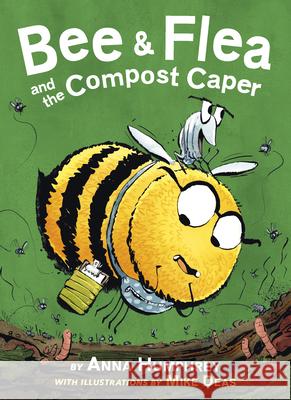 Bee & Flea and the Compost Caper Anna Humphrey Mike Deas 9781771474207 Owlkids - książka