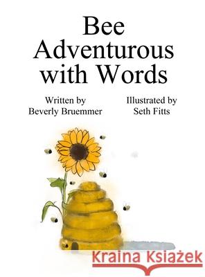 Bee Adventurous with Words Beverly Bruemmer Seth Fitts 9781957479811 Vabella Publishing - książka