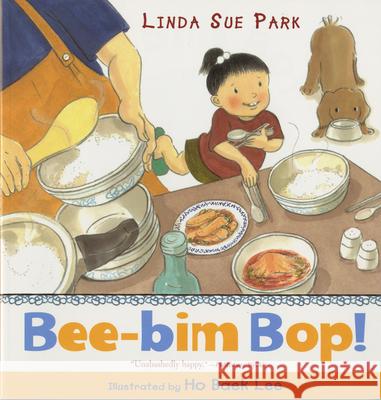 Bee-Bim Bop! Linda Sue Park Ho Baek Lee 9780547076713 Houghton Mifflin Company - książka