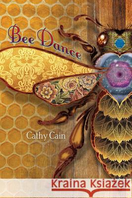 Bee Dance Cathy Cain Shawn Avening Robert R. Sanders 9781948461221 Poetry Box - książka