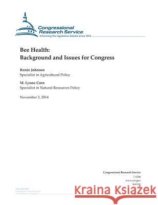 Bee Health: Background and Issues for Congress Congressional Research Service 9781503177192 Createspace - książka