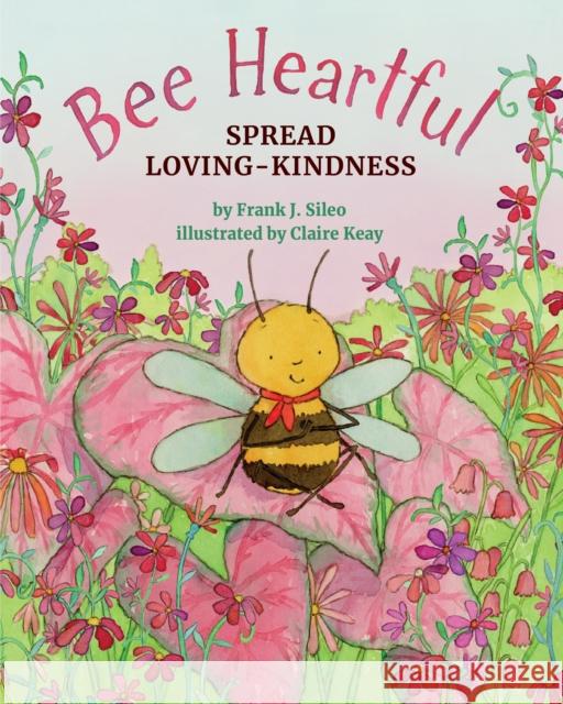 Bee Heartful: Spread Loving-Kindness Sileo, Frank J. 9781433831577 Magination Press - książka