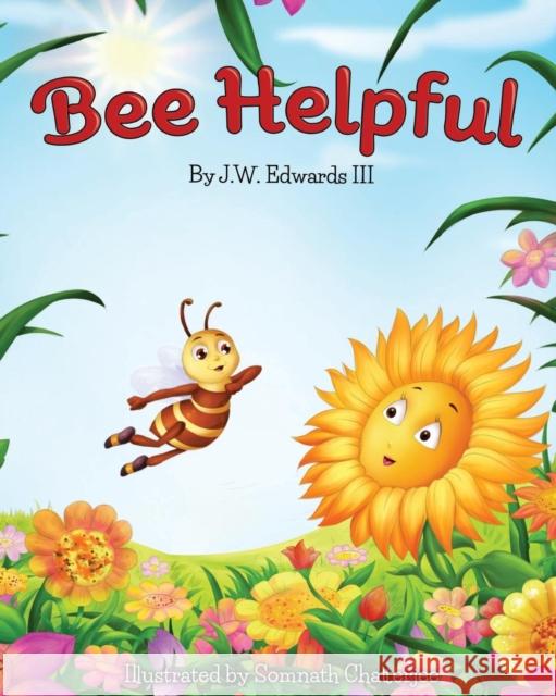 Bee Helpful J. W. Edward Somnath Chatterjee 9780991325306 Ahhom - książka