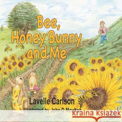 Bee, Honey Bunny, and Me: Yucky Yummy Carrots Lavelle Carlson, John D Moulton 9781734442724 SLP Storytellers - książka