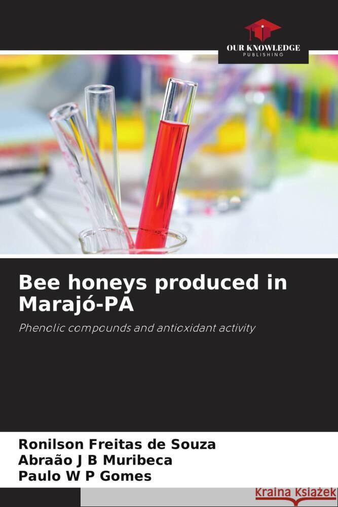 Bee honeys produced in Marajó-PA de Souza, Ronilson Freitas, Muribeca, Abraão J B, Gomes, Paulo W P 9786208315740 Our Knowledge Publishing - książka