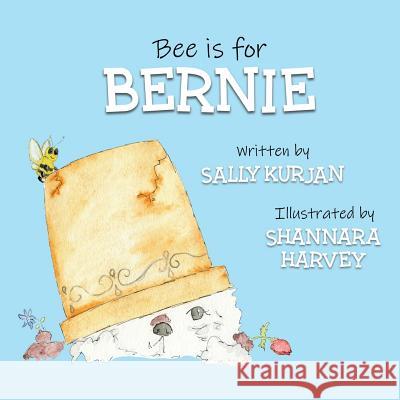 Bee is for Bernie Sally Kurjan Shannara Harvey 9780578527475 Sally Kurjan - książka