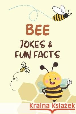 Bee Jokes & Fun Facts Little Dumpling Press   9798398564549 Independently Published - książka