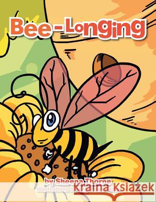 Bee-Longing Sheena Thorne 9781483649917 Xlibris Corporation - książka