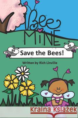 Bee Mine Save the Bees Rich Linville 9781795162876 Independently Published - książka
