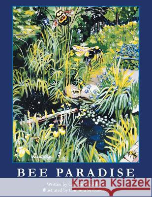 Bee Paradise Carolyn Clackdoyle, Luminita Serbanescu 9780228806400 Tellwell Talent - książka