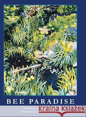 Bee Paradise Carolyn Clackdoyle Luminita Serbanescu 9780228806417 Tellwell Talent - książka