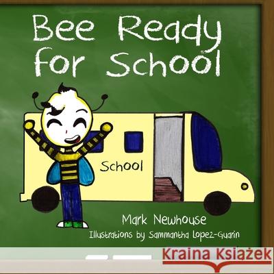 Bee Ready for School Sammantha Lope Mark H. Newhouse 9781945493218 Aimhi Press - książka