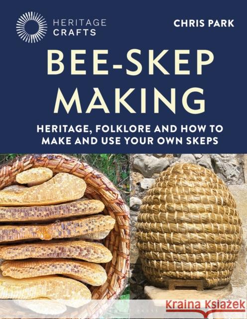 Bee-Skep Making Chris Park 9781789943306 Bloomsbury Publishing PLC - książka