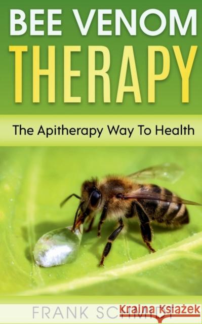 Bee Venom Therapy Frank Schmidt   9781639202461 Notion Press - książka