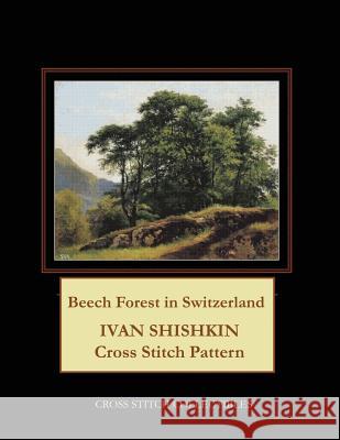 Beech Forest in Switzerland: Ivan Shishkin Cross Stitch Pattern Kathleen George Cross Stitch Collectibles 9781099654091 Independently Published - książka